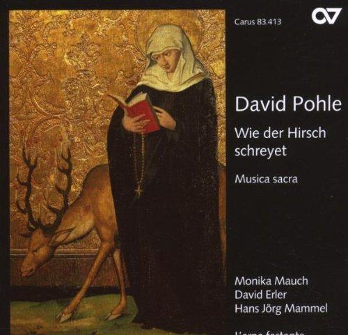 David Pohle: Wie der Hirsch Schreyet (Musica Sacra)