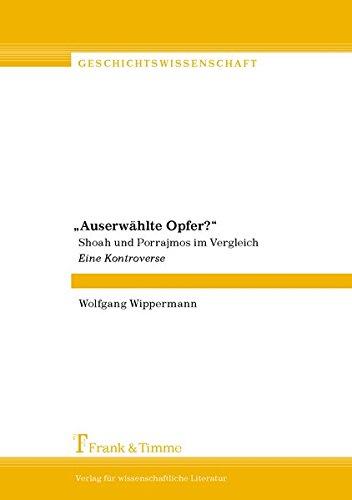 "Auserwählte Opfer?": Shoah und Porrajmos im Vergleich. Eine Kontroverse (Geschichtswissenschaft)