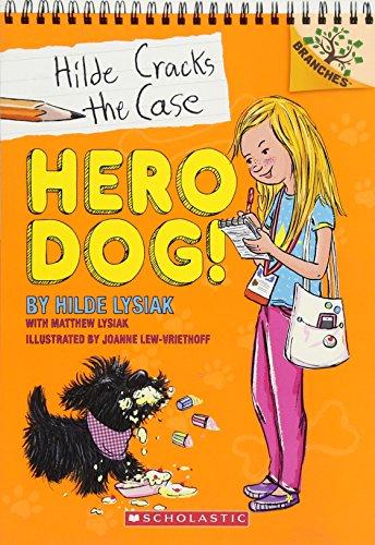 Hero Dog!: A Branches Book (Hilde Cracks the Case #1), Volume 1