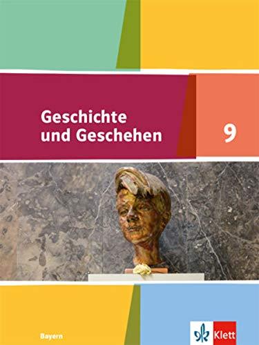 Geschichte und Geschehen 9. Ausgabe Bayern: Schülerbuch Klasse 9 (Geschichte und Geschehen. Ausgabe für Bayern Gymnasium ab 2018)