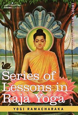 Series of Lessons in Raja Yoga