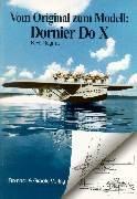 Vom Original zum Modell, Flugschiff Dornier Do X