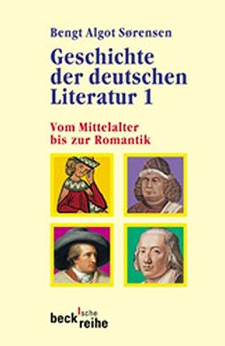 Geschichte der deutschen Literatur Bd. I: Vom Mittelalter bis zur Romantik (Beck'sche Reihe)