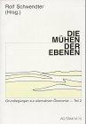 Grundlegungen zur alternativen Ökonomie, Teil 2, Die Mühen der Ebenen: TEIL 2