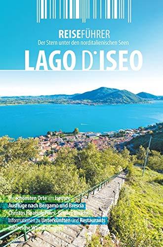 Iseosee - Reiseführer - Lago d'Iseo: Der Stern unter den norditalienischen Seen