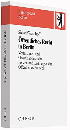 Öffentliches Recht in Berlin: Verfassungs- und Organisationsrecht, Polizei- und Ordnungsrecht, Öffentliches Baurecht