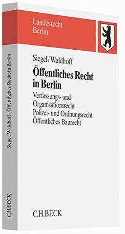 Öffentliches Recht in Berlin: Verfassungs- und Organisationsrecht, Polizei- und Ordnungsrecht, Öffentliches Baurecht