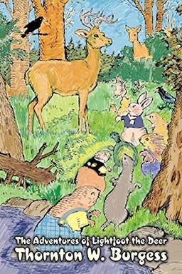 The Adventures of Lightfoot the Deer by Thornton Burgess, Fiction, Animals, Fantasy & Magic (Alan Rodgers Books)