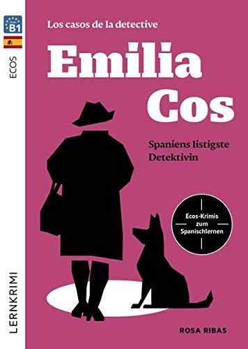 Emilia Cos: Spaniens listigste Detektivin: Ecos-Krimis zum Spanischlernen / Lektüre (Spotlight Lektüren – Krimis)