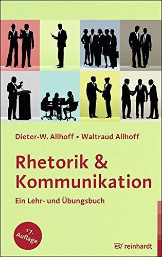 Rhetorik & Kommunikation: Ein Lehr- und Übungsbuch