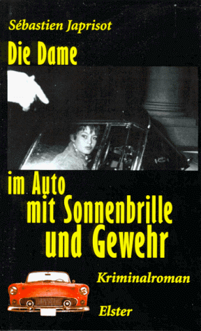 Die Dame im Auto mit Sonnenbrille und Gewehr