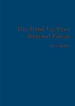 The Stand Up Poet: Selected Poems