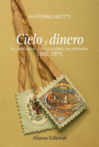 Cielo y dinero : el nacionalismo en España, 1881-1975 (Alianza Ensayo)