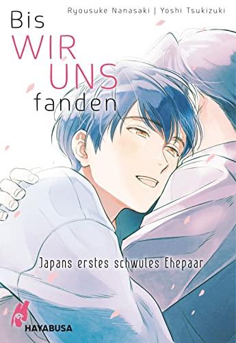 Bis wir uns fanden - Japans erstes schwules Ehepaar: Berührende autobiografische Geschichte eines japanischen LGBTQ-Aktivisten!