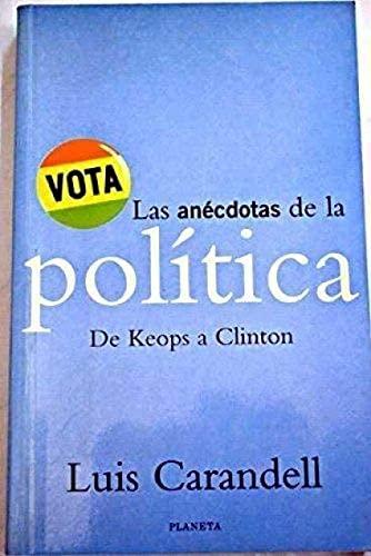 Las anécdotas de la política : de Keops a Clinton