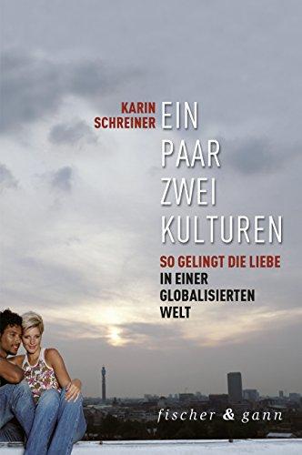 Ein Paar - zwei Kulturen: So gelingt Liebe in einer globalisierten Welt