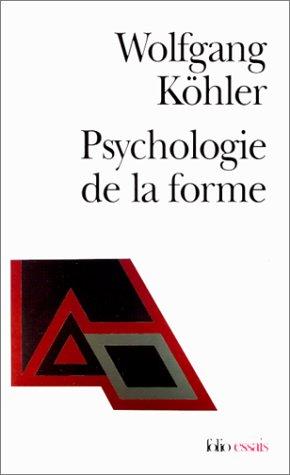 Psychologie de la forme : introduction à de nouveaux concepts en psychologie