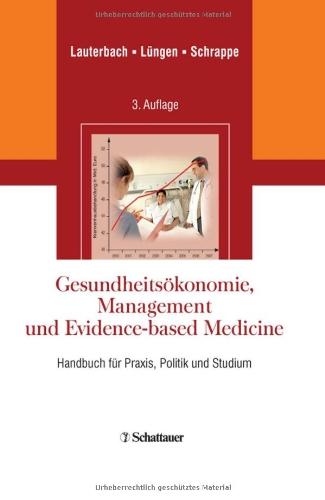 Gesundheitsökonomie, Management und Evidence-based Medicine: Handbuch für Praxis, Politik und Studium