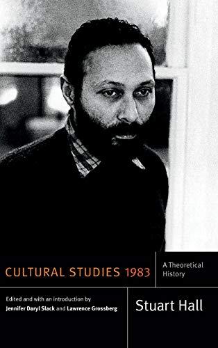 Cultural Studies 1983: A Theoretical History (Stuart Hall: Selected Writings)