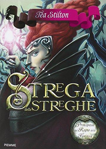 Strega delle streghe. Principesse del regno della fantasia