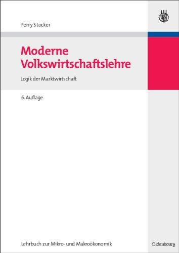 Moderne Volkswirtschaftslehre: Logik der Marktwirtschaft