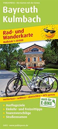 Bayreuth - Kulmbach: Rad- und Wanderkarte mit Ausflugszielen, Einkehr- & Freizeittipps, Tourenvoschlägen & Straßennamen, wetterfest, reissfest, ... 1:50000 (Rad- und Wanderkarte / RuWK)