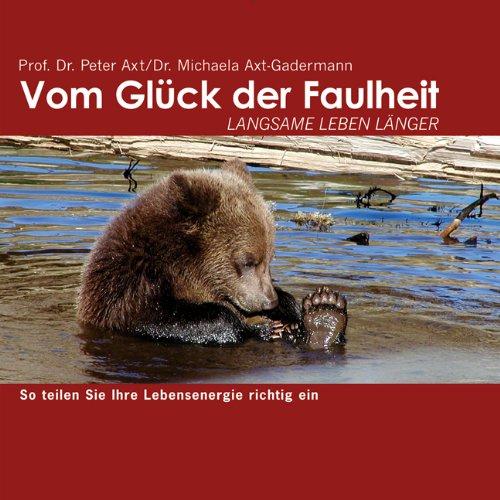 Vom Glück der Faulheit. 3 CDs: Langsame leben länger