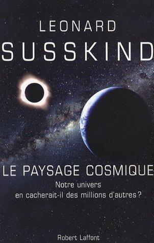 Le paysage cosmique : notre univers en cacherait-il des millions d'autres ?