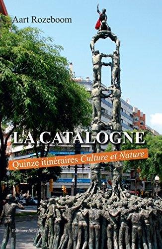 La Catalogne quinze itinéraires Culture et Nature