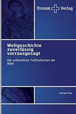 Weltgeschichte zuverlässig vorrausgesagt: Die unheimliche Treffsicherheit der Bibel