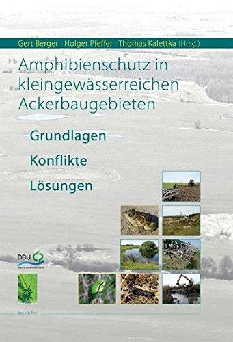 Amphibienschutz in kleingewässerreichen Ackerbaugebieten: Grundlagen   Konflikte   Lösungen