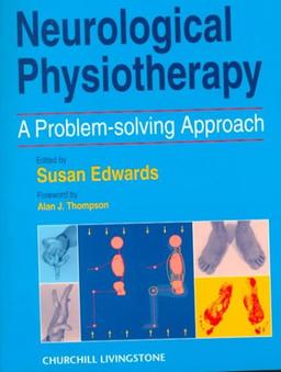 Neurological Physiotherapy: A Problem-Solving Approach (Harcourt Medical)