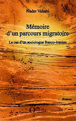 Mémoire d'un parcours migratoire : le cas d'un sociologue franco-iranien