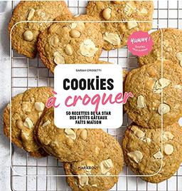 Cookies à croquer : 50 recettes de la star des petits gâteaux faits maison