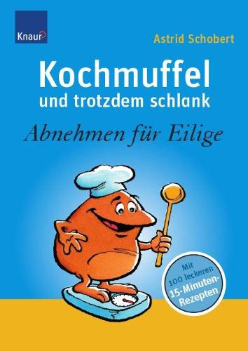 Kochmuffel - und trotzdem schlank: Abnehmen für Eilige