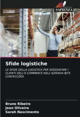 Sfide logistiche: LE SFIDE DELLA LOGISTICA PER SODDISFARE I CLIENTI DELL'E-COMMERCE NELL'AZIENDA BJTS CONFECÇÕES