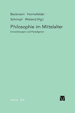 Philosophie im Mittelalter: Entwicklungslinien und Paradigmen