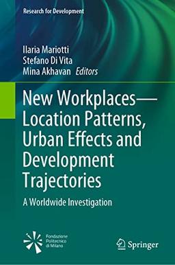 New Workplaces―Location Patterns, Urban Effects and Development Trajectories: A Worldwide Investigation (Research for Development)