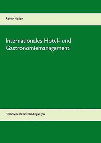 Internationales Hotel- und Gastronomiemanagement: Rechtliche Rahmenbedingungen