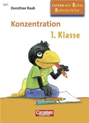 Dorothee Raab - Lernen mit Rufus Rabenschlau: 1. Schuljahr - Konzentration: Band 471. Heft im Taschenformat. Mindestabnahme: 5 Exemplare