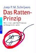 Das Ratten-Prinzip. Mit List und Raffinesse erfolgreich sein.