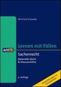 Sachenrecht. Lernen mit Fällen. Materielles Recht & Klausurenlehre