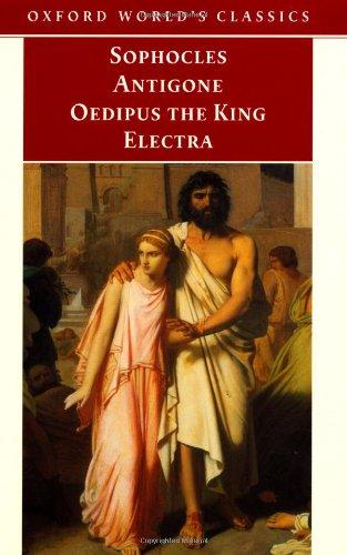 Antigone, Oedipus the King, Electra (Oxford World's Classics)