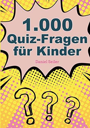 1000 Quizfragen für Kinder