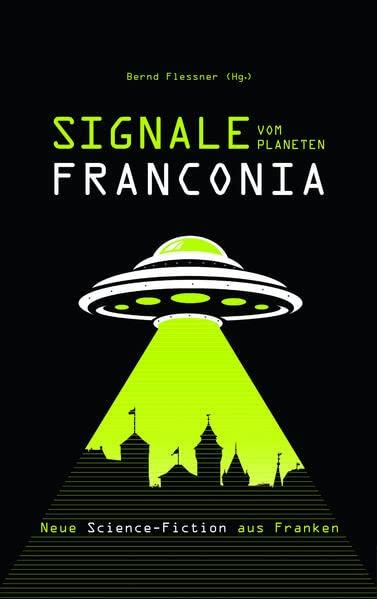 Signale vom Planeten Franconia: Neue Science-Fiction aus Franken