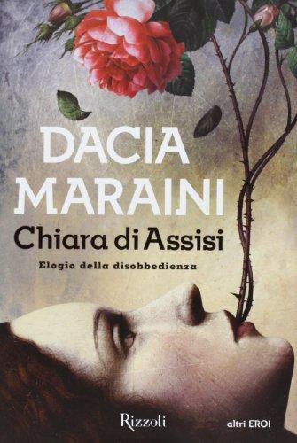 Chiara di Assisi. Elogio della disobbedienza