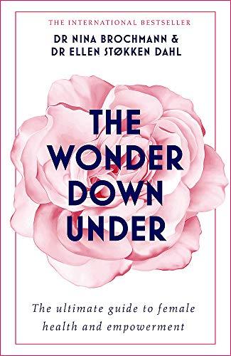 The Wonder Down Under: A User’s Guide to the Vagina