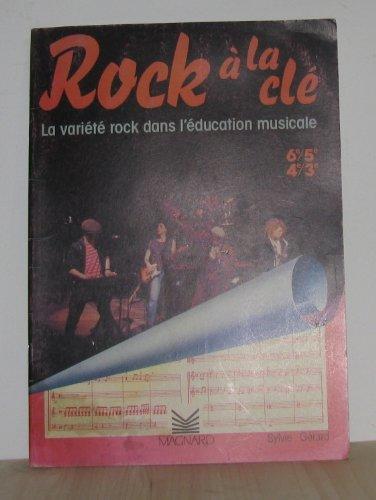 Rock à la clé : la variété rock dans l'éducation musicale, 6e-5e, 4e-3e