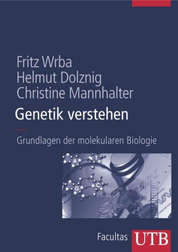 Genetik verstehen: Grundlagen der molekularen Biologie (Uni-Taschenbücher L)