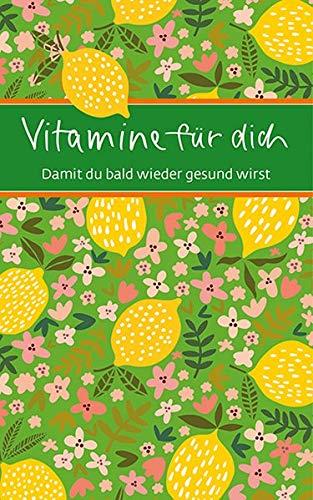 Vitamine für dich: Damit du bald wieder gesund wirst (Eschbacher Mini Präsent)